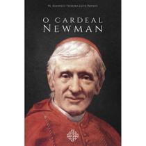 O Cardeal Newman (Pe. Maurílio Teixeira-Leite Penido)