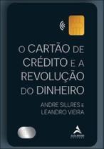 O cartão de crédito e a revolução do dinheiro - Alta Books