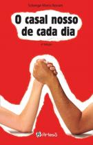 o Casal Nosso De Cada Dia - ARTESA EDITORA o Casal Nosso De Cada Dia - ARTESA EDITORA