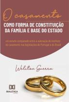 O casamento como forma de constituição da família e base do Estado