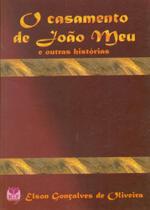 O Casamento de João Meu - E Outras Histórias - R&F