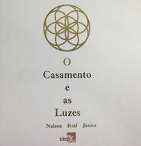 O casamento e as luzes - IDEA EDITORA O casamento e as luzes - IDEA EDITORA