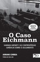 O Caso Eichmann - Edições 70
