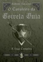 O Cavaleiro da Estrela Guia - Saga Completa de Simas de Almoeda