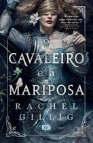 O Cavaleiro e a Mariposa O Cavaleiro e a Mariposa