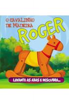 O Cavalinho de Madeira Roger