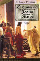 O Centurião que Espionava Jesus a Mando de Pilatos - A História Viva de Jesus - Mente
