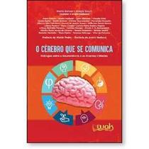 O cérebro que se comunica - Diálogo entre a neurociência e as diversas ciências