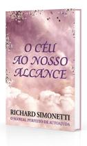 O Céu ao Nosso Alcance - Livro de Autoajuda O Céu ao Nosso Alcance - Livro de Autoajuda
