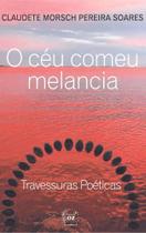 O Céu comeu melancia: Travessuras Poéticas