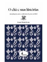 O chá e suas histórias O chá e suas histórias