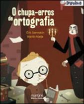 O chupa-erros de ortografia - MARTINS EDITORA O chupa-erros de ortografia - MARTINS EDITORA