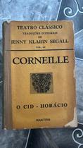 O Cid - Horácio ( Traduções Integrais de Jenny Klabin Segall. Vol III) O Cid - Horácio ( Traduções Integrais de Jenny Klabin Segall. Vol III)