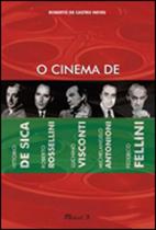 O cinema de vittorio de sica, roberto rosselini, luchino visconti, michelangelo antonioni, federico