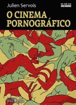 O Cinema Pornográfico O Cinema Pornográfico