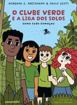 O Clube Verde E A Liga Dos Solos - Como Tudo Começou