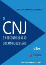 O cnj e a reconfiguração do campo judiciário
