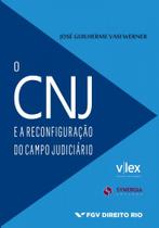 O CNJ e A Reconfiguração do Campo Judiciário - Synergia