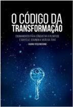 O Código da Transformação O Código da Transformação