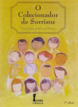 O Colecionador de Sorrisos - 2ª edição - Sônia Aparecida de Souza Martinez