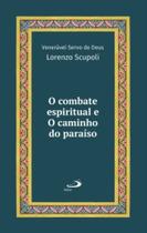 O combate espiritual e o caminho do paraíso O combate espiritual e o caminho do paraíso