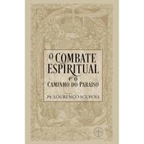 O Combate Espiritual e o Caminho do Paraíso - Pe. Lourenço Scupoli (Capa dura) - Editora Santa Cruz