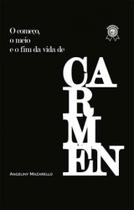 O começo, o meio e o fim da vida de carmen - ALL PRINT O começo, o meio e o fim da vida de carmen - ALL PRINT