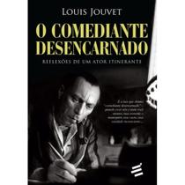 O Comediante Desencarnado ( Louis Jouvet ) - E Realizações O Comediante Desencarnado ( Louis Jouvet ) - E Realizações