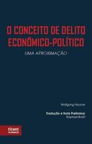 O Conceito de Delito EconômicoPolítico uma aproximação