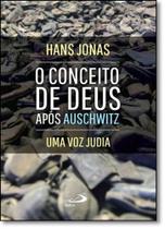 O conceito de Deus após Auschwitz: uma voz judia: uma voz judia