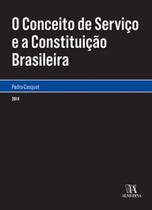 O conceito de serviço e a constituição brasileira - ALMEDINA BRASIL