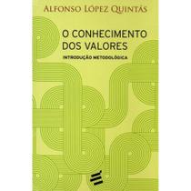 O Conhecimento dos Valores - Introdução Metodológica - E Realizações