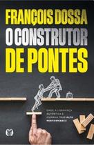 O construtor de pontes: Onde a liderança autêntica e humana traz alta performance