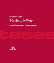 O Contrato De Swap - O Credit Default Swap e O Seguro De Crédito - Almedina