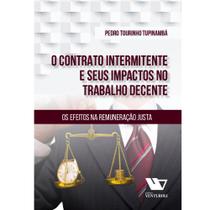 O contrato intermitente e seus impactos no trabalho decente - VENTUROLI EDITORA
