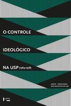O Controle Ideológico na USP (1964-1978) - EDUSP
