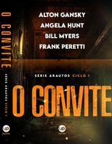 O convite (Bill Meyers, Frank Peretti, Angela Hunt e Anton Gunsky) - Upbooks