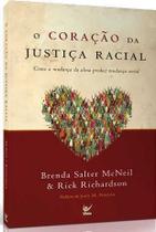 O Coração Da Justiça Racial - Editora Vida
