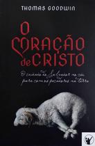 O Coração de Cristo - Editora Os Puritanos - Clire