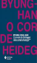 o Coração De Heidegger - Sobre o Conceito De Tonalidade Afetiva Em Martin Heidegger