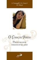 O coração ferido - Paulus Editora O coração ferido - Paulus Editora
