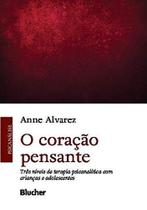 O coração pensante: três níveis de terapia psicanalítica com crianças e adolescentes