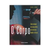 O Corpo Como Conseguir Um Corpo Perfeito com Exercícios Simples paperback