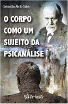 o Corpo Como Um Sujeito Da Psicanálise Sortido