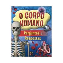 O corpo humano perguntas e respostas - PE DA LETRA