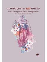 O corpo que diz não ao sexo - vol. 1 - INM EDITORA