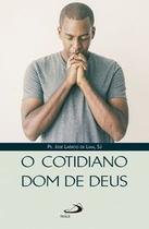 O Cotidiano Dom de Deus - Paulus Editora
