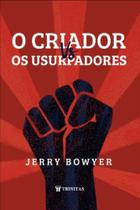 O Criador Vs Os Usurpadores - TRINITAS