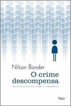 o Crime Descompensa - Um Ensaio Místico Sobre a Impunidade o Crime Descompensa - Um Ensaio Místico Sobre a Impunidade