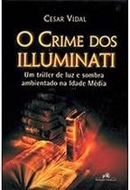 O Crime Dos Illuminati Vidal, Cesar O Crime Dos Illuminati Vidal, Cesar